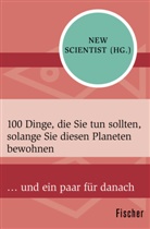 New Scientist, New Scientist, Ne Scientist, New Scientist - 100 Dinge, die Sie tun sollten, solange Sie diesen Planeten bewohnen