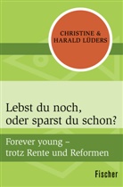 Christin Lüders, Christine Lüders, Harald Lüders - Lebst du noch, oder sparst du schon?