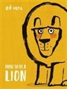 Ed Vere, Ed Vere - How to be a Lion