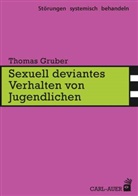 Thomas Gruber - Sexuell deviantes Verhalten von Jugendlichen