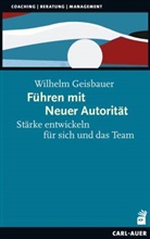 Wilhelm Geisbauer - Führen mit Neuer Autorität