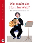 Cornelia von Seidlein, Peter Stangel, Cornelia von Seidlein - Was macht das Horn im Wald?, m. 1 Audio-CD, m. 1 Beilage