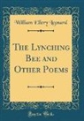 William Ellery Leonard - The Lynching Bee and Other Poems (Classic Reprint)