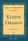 Hugo Von Hofmannsthal - Kleine Dramen, Vol. 1 (Classic Reprint)