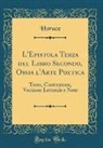 Horace Horace - L'Epistola Terza del Libro Secondo, Ossia l'Arte Poetica