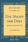 Hans Dominik - Die Macht Der Drei: Ein Roman Aus Dem Jahre 1955 (Classic Reprint)