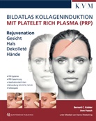 Bernar Kolster, Bernard Kolster, Bernard C Kolster, Bernard C. Kolster, Uw Paasch, Uwe Paasch... - Bildatlas Kollageninduktion mit Platelet Rich Plasma (PRP)