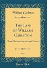 William Carleton - The Life of William Carleton, Vol. 1