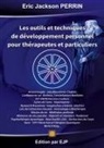 Eric Jackson Perrin - Les outils et techniques de développement personnel pour thérapeutes et particuliers