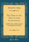 Frederick Nolan - The Time of the Millennium Investigated