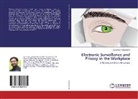 Jijo James Indiparambil - Electronic Surveillance and Privacy in the Workplace