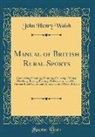 John Henry Walsh - Manual of British Rural Sports