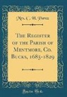 Mrs. C. H. Parez - The Register of the Parish of Mentmore, Co. Bucks, 1685-1829 (Classic Reprint)