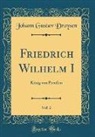 Johann Gustav Droysen - Friedrich Wilhelm I, Vol. 2