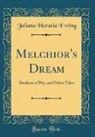 Juliana Horatia Ewing - Melchior's Dream