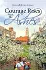 Hannah Lynn Grace - Courage Rises From The Ashes