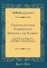 Wilhelm Gesenius - Geschichte der Hebräischen Sprache und Schrift