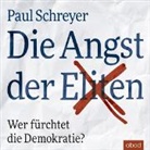 Paul Schreyer, Sebastian Pappenberger - Die Angst der Eliten, 6 Audio-CDs (Hörbuch)