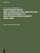 Herzo August Bibliothek, Herzog August Bibliothek, Herzog August Bibliothek, Herzog August Bibliothek - Wolfenbütteler Bibliographie zur Geschichte des Bu - Band 7: Der Leser: 94237-102470