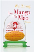 Wei Zhang - Eine Mango für Mao