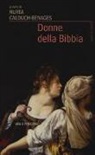 N. Calduch-Benages - Donne della Bibbia