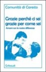 Comunità Di Caresto - Grazie perché ci sei grazie per come sei. Amarsi con le nostre differenze