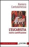 Raniero Cantalamessa - L' eucaristia nostra santificazione