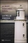 Albert Sánchez Piñol - La pelle fredda