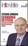 Stefano Zamagni, N. Curci - Economia ed etica. La crisi e la sfida dell'economia civile