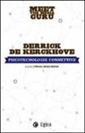 Derrick De Kerckhove, M. G. Mattei - Psicotecnolgie collettive. Meet the media guru