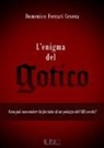 Domenico Ferrari Cesena - L' enigma del gotico. Cosa può nascondere la facciata di un palazzo del XIII secolo?