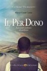 Marco Cesati Cassin - Il per-dono. È più facile vendicarsi che perdonare