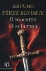 Arturo Pérez-Reverte - Il maestro di scherma