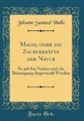 Johann Samuel Halle - Magie, oder die Zauberkräfte der Natur