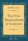 Franklin Carter - The New Translations of Laocoon (Classic Reprint)