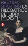 Belinda Starling - La rilegatrice dei libri proibiti