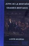 Ludvig Holberg - Jeppe de la Montaña ; Erasmus Montanus