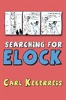 Carl Kegerreis - Searching for Elock