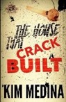Kim Medina - The House That Crack Built (The Cartel Publications Presents)