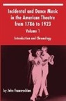 John Franceschina - Incidental and Dance Music in the American Theatre from 1786 to 1923