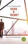 Attilio Zammarchi - Vero o falso? Frodi e misteri nel mercato dell'arte