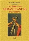 Hilario González - La fábrica de armas blancas de Toledo