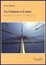 Anna Spinelli - Tra l'inferno e il mare. Breve storia economica e sociale della pirateria