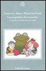 Altan, Elisabetta Forni - La prospettiva del ranocchio. Lo sguardo dei bambini sul mondo adulto