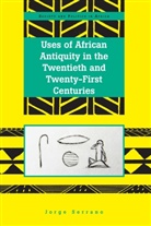 Jorge Serrano, Serrano Jorge, Akwasi P. Osei - Uses of African Antiquity in the Twentieth and Twenty-First Centuries