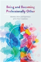 Erich N Pitcher, Erich N. Pitcher - Being and Becoming Professionally Other