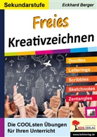 Eckhard Berger - Freies Kreativzeichnen / Sekundarstufe