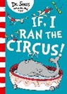 Dr Seuss, Dr. Seuss, Dr. Seuss - If I Ran the Circus