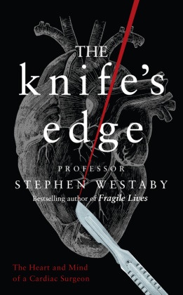STEPHEN WESTABY, Stephen Westaby - The Knife's Edge