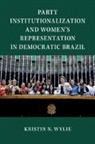 Kristin Wylie, Kristin (James Madison University Wylie, Kristin N Wylie, Kristin N. Wylie, Kristin N. (James Madison University Wylie, WYLIE KRISTIN - Party Institutionalization and Women s Representation in Democratic